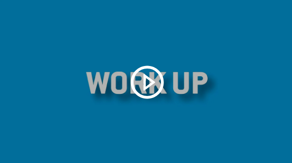 WORK UP VIDEO